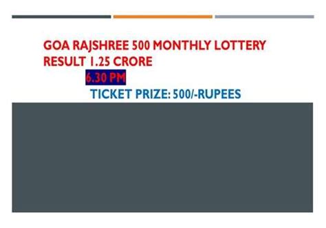 Goa Rajshree 500 Monthly Lottery Result 6.30 PM Today .
